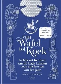 Van wafel tot koek,
Regula Ysewijn