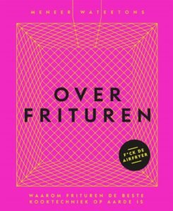 Over frituren,
Meneer Wateetons